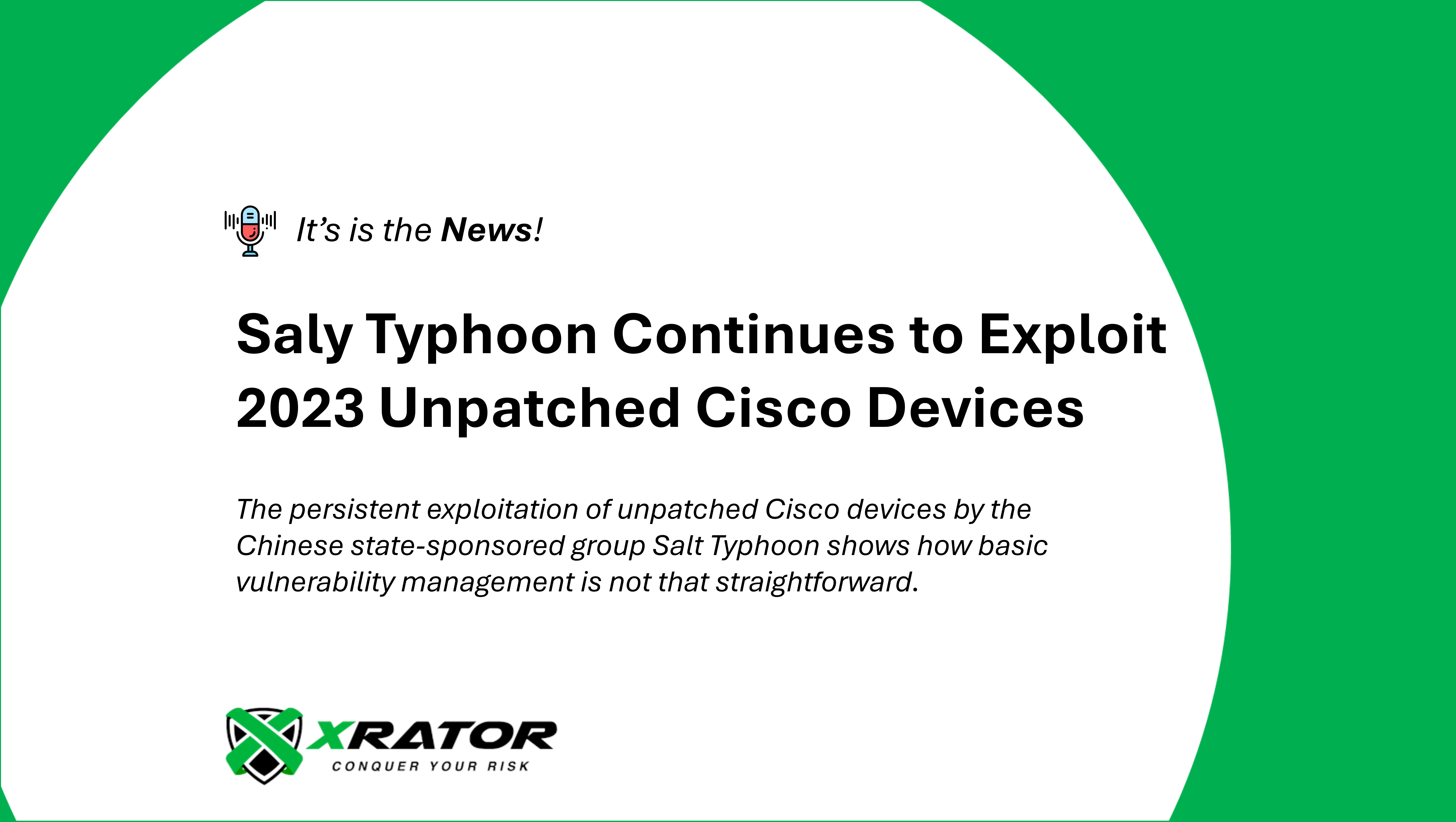 The persistent exploitation of unpatched Cisco devices by the Chinese state-sponsored group Salt Typhoon shows how basic vulnerability management is not that straightforward.