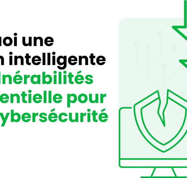 une gestion intelligente des vulnérabilités