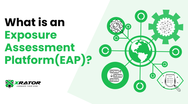 What is an Exposure Assessment Platform (EAP)?